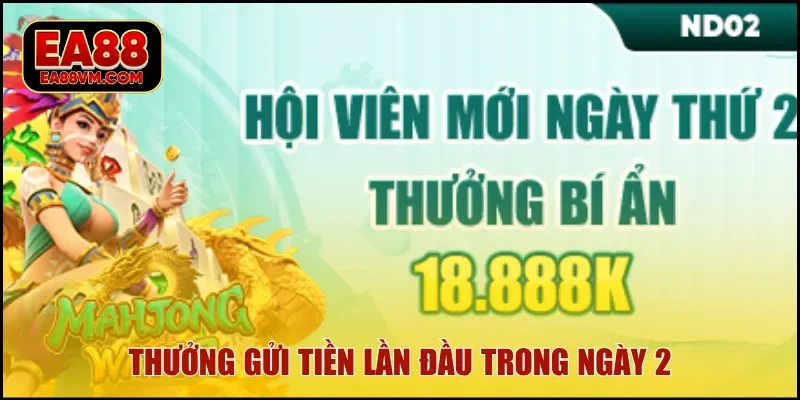 Thưởng gửi tiền lần đầu trong ngày 2